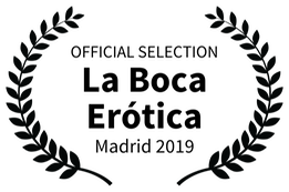 OFFICIAL SELECTION - La Boca Ertica - Madrid 2019