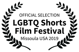 OFFICIAL SELECTION - LGBTQ Shorts Film Festival - Missoula USA 2019